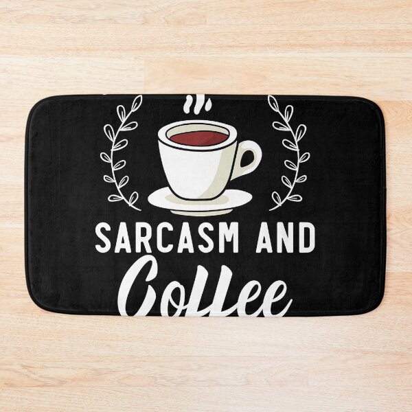 Item preview, Powered By Sarcasm And Coffee Caffeine Drinker designed and sold by BradsonTavella.