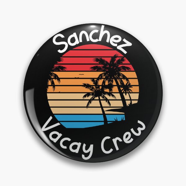 Item preview, Sanchez Vacay Crew Sanchez Family Vacation designed and sold by RoguePixel.