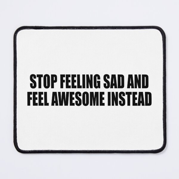 Item preview, stop feeling sad and feel awesome instead designed and sold by Colorfulandfun.
