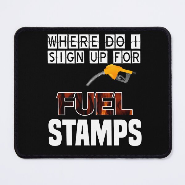 Item preview, Where Do I Sign Up For Fuel Stamps designed and sold by MrJArts.