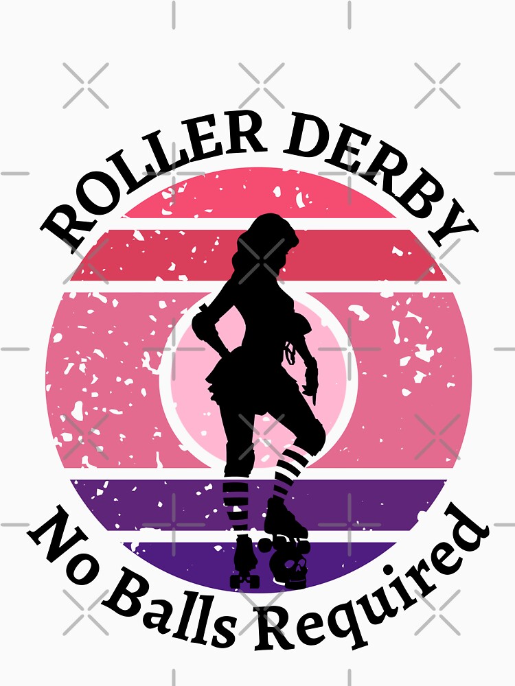 Roller Derby Shirt No Balls Required