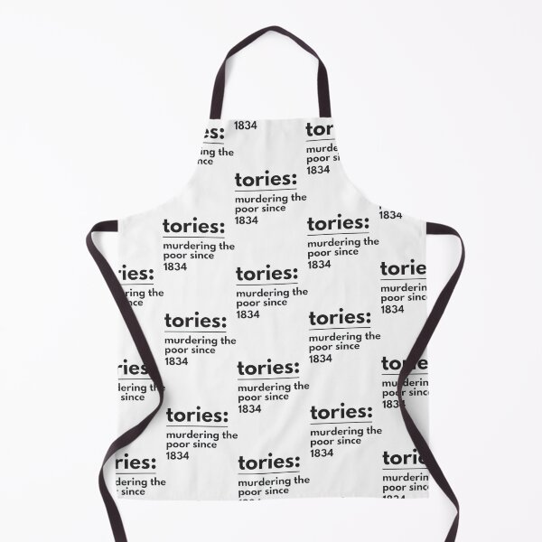 Item preview, tories murdering the poor since 1834   designed and sold by PhoxyDesignUK.