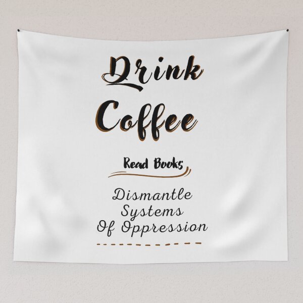 Aperçu de l'œuvre Boire du café Lire des livres Démanteler les systèmes d'oppression créée et vendue par Legendario00.