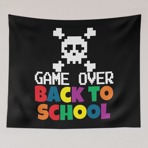 Item preview, Game Over Back To School, Gamer First Day Of School designed and sold by samah82.