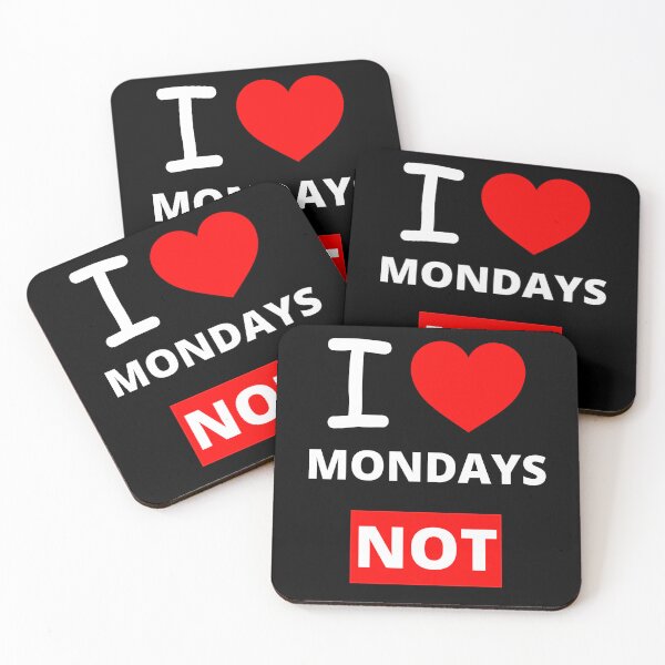 Item preview, I Love Monday's NOT, Funny designed and sold by BetterLifeToday.