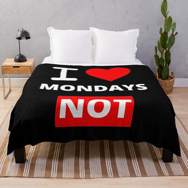 Item preview, I Love Monday's NOT, Funny designed and sold by BetterLifeToday.