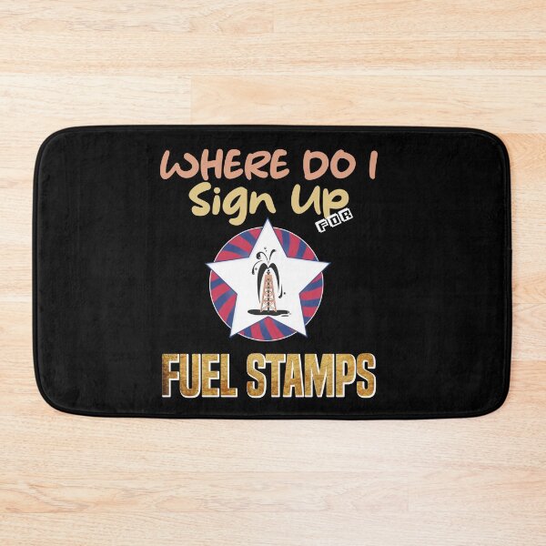 Item preview, Where Do I Sign Up For Fuel Stamps designed and sold by MrJArts.