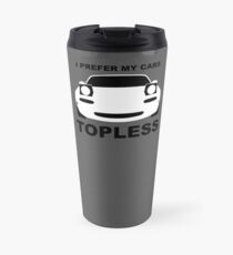 I PREFER TOPLESS Travel Mug