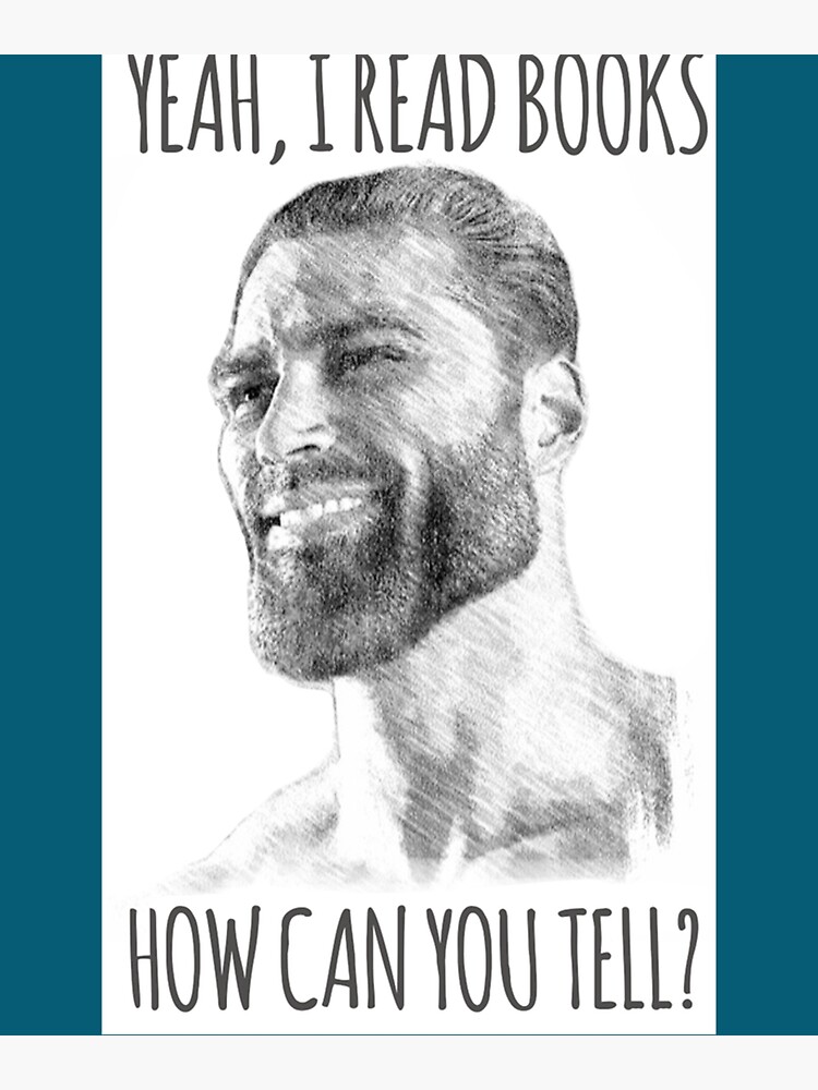 Gigachad Loves Reading Poster For Sale By 555printed Redbubble