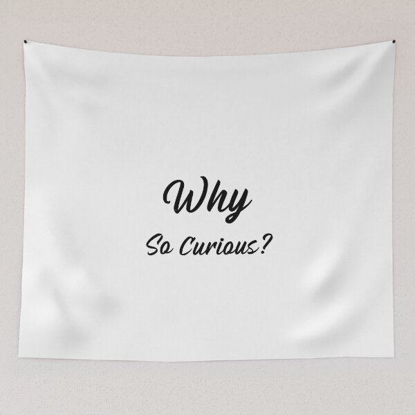 Item preview, Why So Curious?  designed and sold by Echo Aesthetics.