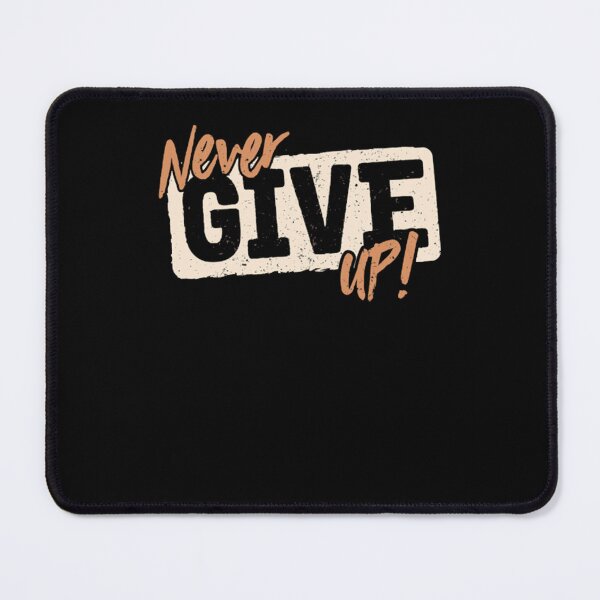 Item preview, Never give up! quot designed and sold by CeridwenKennedy.