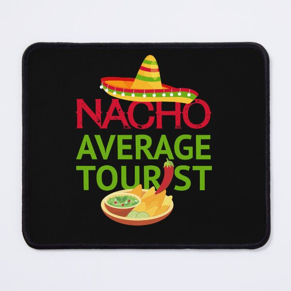 Item preview, Nacho average tourist - Vacay family trip designed and sold by We-thePixels.