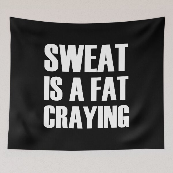 Item preview, Sweat is a fat crying designed and sold by gpsapparel.