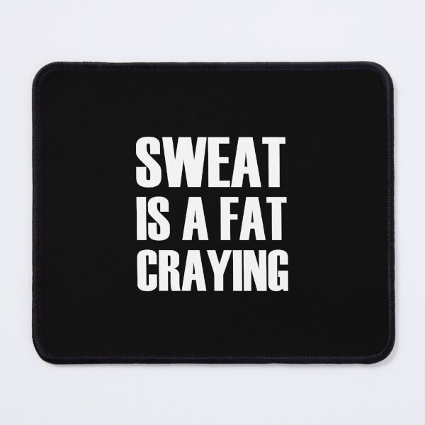 Item preview, Sweat is a fat crying designed and sold by gpsapparel.