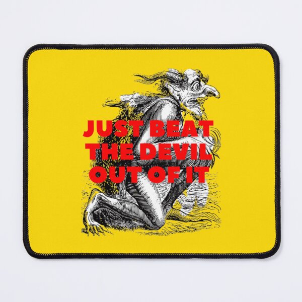 Item preview, Just Beat The Devil Out Of It designed and sold by thundercandy.
