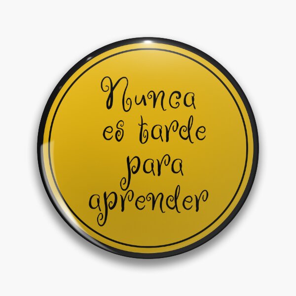 Item preview, Nunca Es Tarde Para Aprender - It Is Never Too Late To Learn - Frases en español - España designed and sold by JourneyCreative.