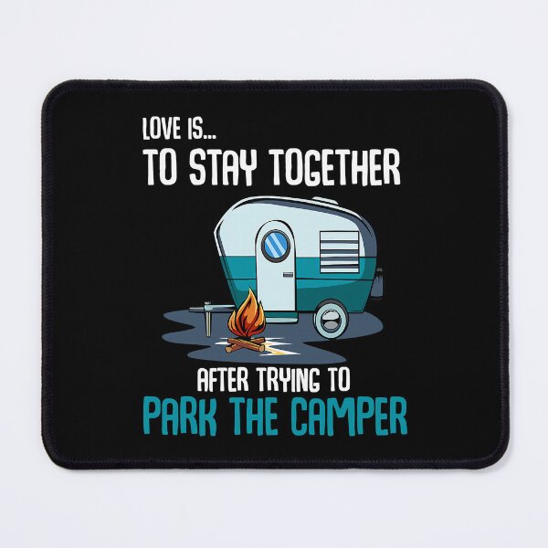 Item preview, Love Is To Stay Together After Trying To Park The Camper designed and sold by BennetJaco.