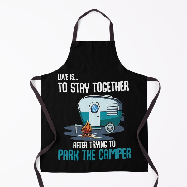 Item preview, Love Is To Stay Together After Trying To Park The Camper designed and sold by BennetJaco.