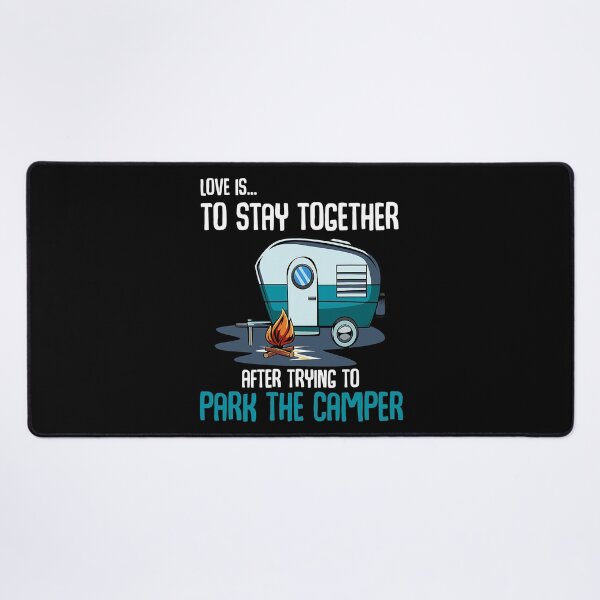 Item preview, Love Is To Stay Together After Trying To Park The Camper designed and sold by BennetJaco.