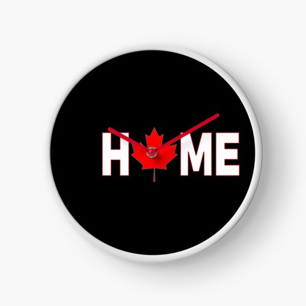 Canada Is My Home Home Canadian Clock