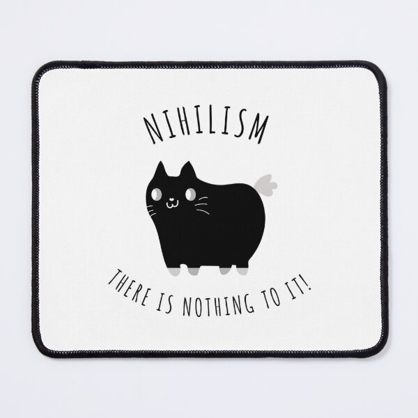Item preview, Nihilism    There is nothig to it!   designed and sold by Berryhill5653.