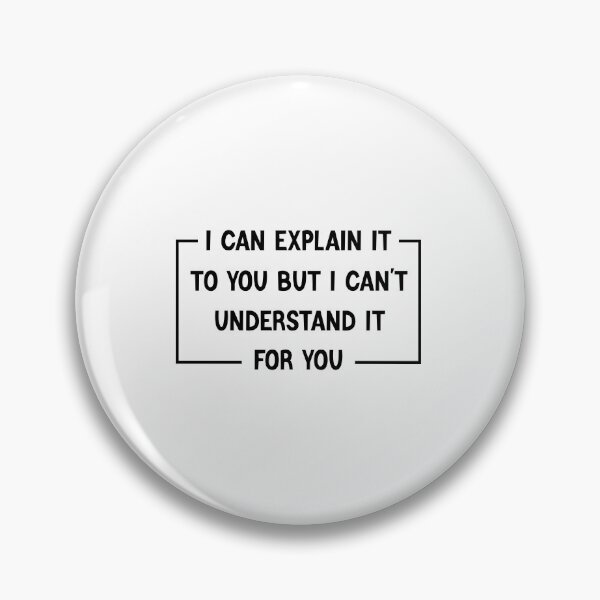 Item preview, I Can Explain It To You But I Can't Understand It For You Funny Teacher designed and sold by medbdj.