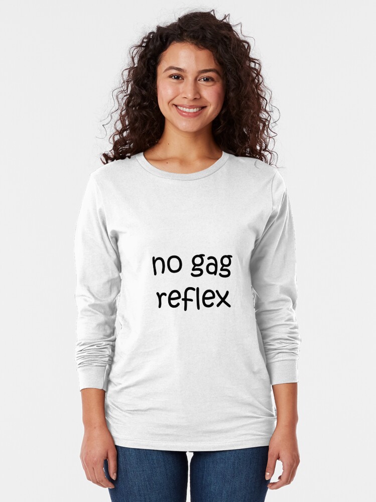 no gag reflex t shirt