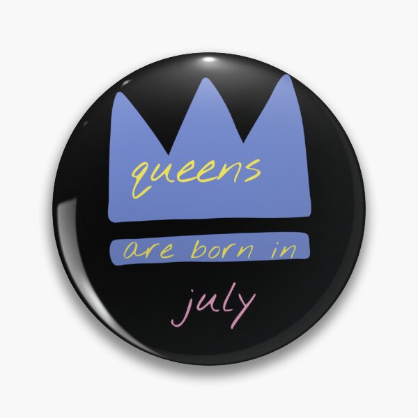 Item preview, Queens Are Born In July  designed and sold by CindyClarkFD.