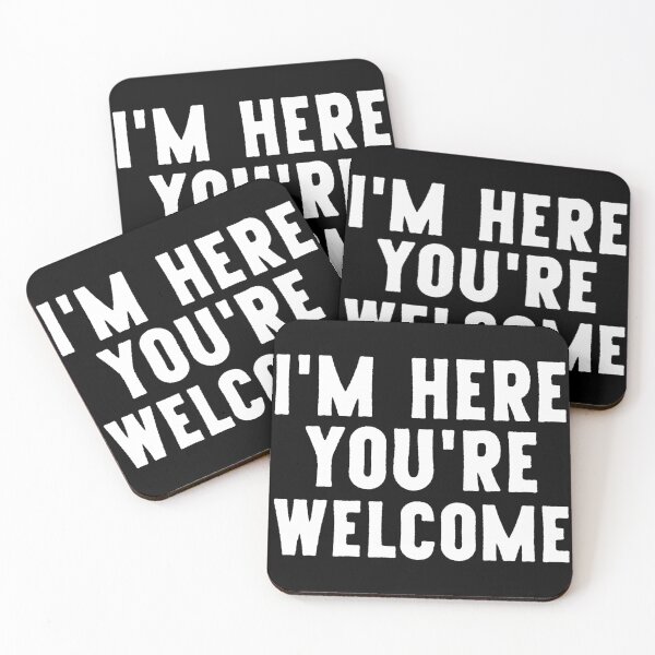 Item preview, I'm here you're welcome designed and sold by pnkpopcorn.