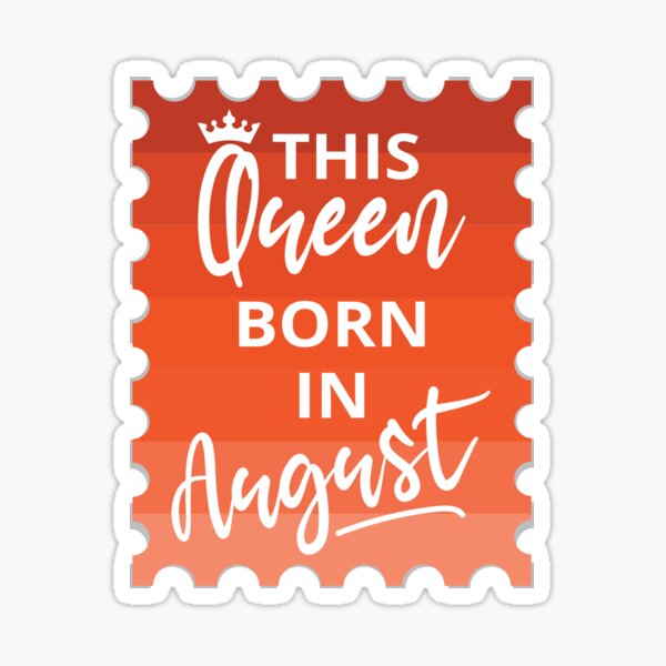 August Girl Birthday Gift For Queen Born In August' Sticker
