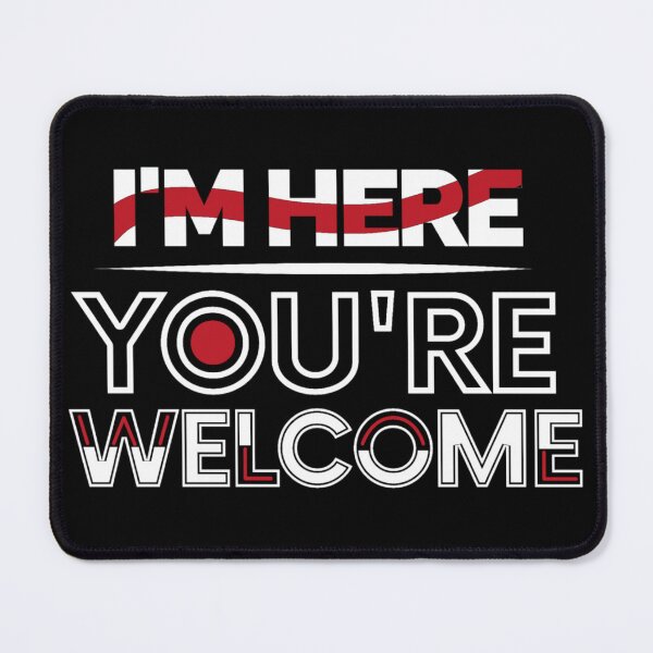 Item preview, I'm here you're welcome  designed and sold by pnkpopcorn.