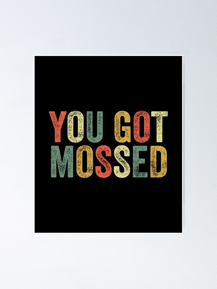 "You Got Mossed Funny Meme Fun Football Fan Slang Pop Culture Pullover