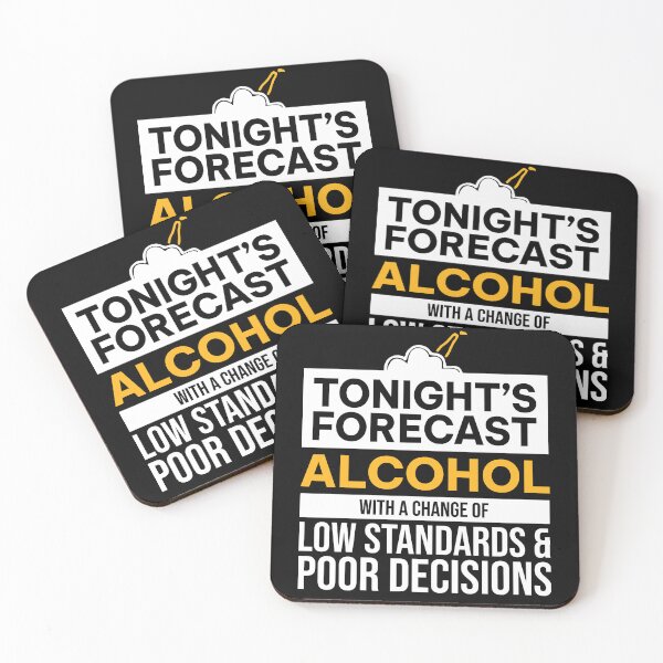 Item preview, Tonight Is Forecast Alcohol With A Chance Of Low Standards designed and sold by ZoraidaLandrua.