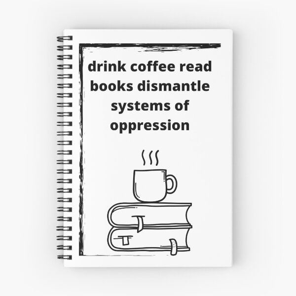 Item preview, drink coffee read books dismantle systems of oppression designed and sold by Haske ⭐⭐⭐⭐⭐.