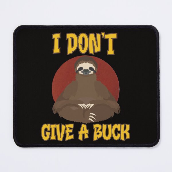 Item preview, I Don't give a Buck designed and sold by RishJal.