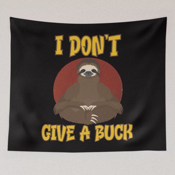 Item preview, I Don't give a Buck designed and sold by RishJal.