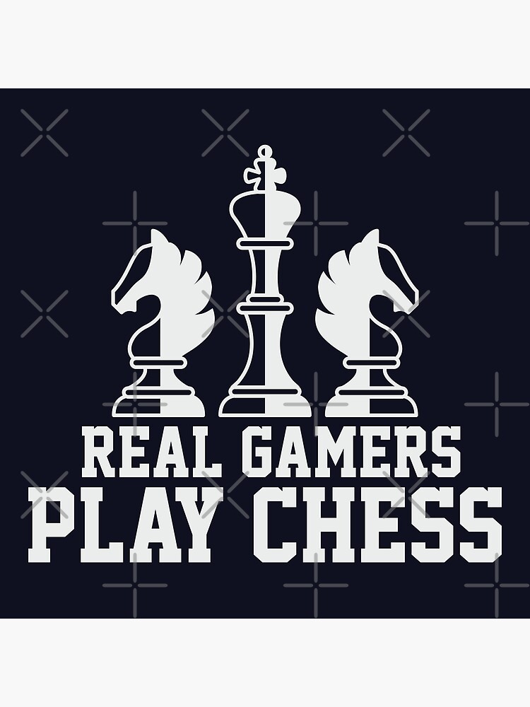 Real Gamers Play Chess Poster by Toms Tee Store - Fine Art America