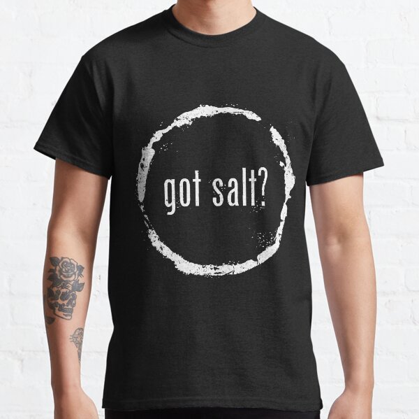 Got salt shirt Clearance
