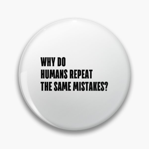 Item preview, Why do humans repeat the same mistakes? designed and sold by 1Lio.