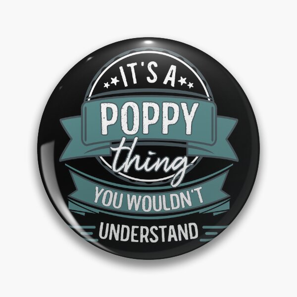 Artikelvorschau, It's A Poppy Thing You Wouldn't Understand entworfen und verkauft von itsHoneytree.
