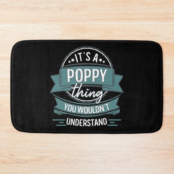 Item preview, It's A Poppy Thing You Wouldn't Understand designed and sold by itsHoneytree.