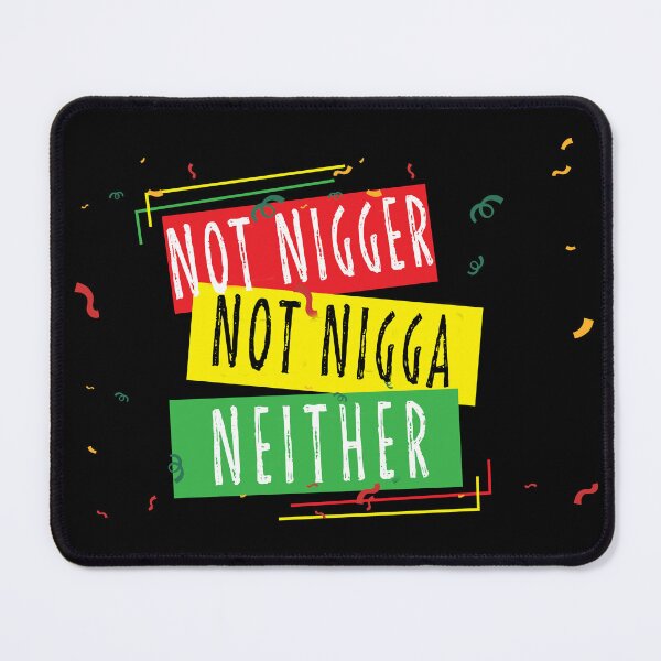Item preview, not nigger not nigga neither designed and sold by Mary  maram.