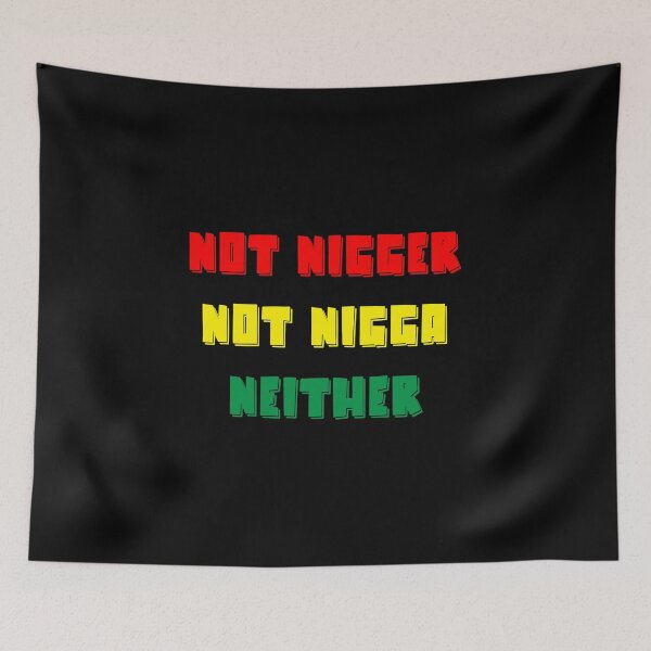 Item preview, not nigger not nigga neither designed and sold by Mary  maram.