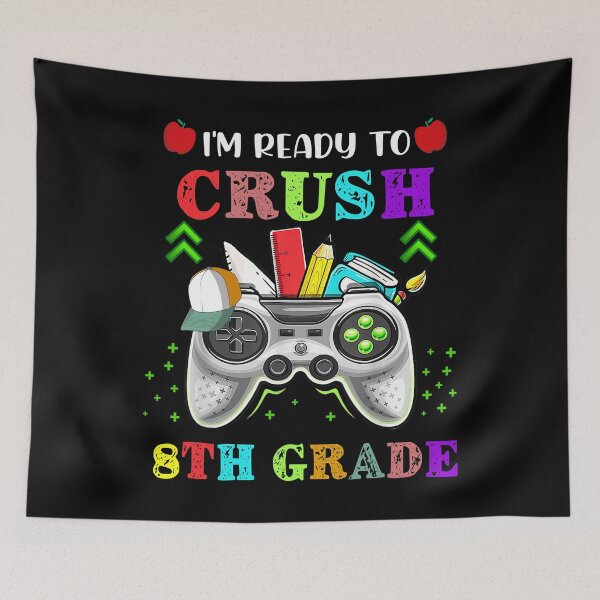 Item preview, I'm Ready To Crush 8th Grade Back To School Video Game Boys designed and sold by ChristYoung90.