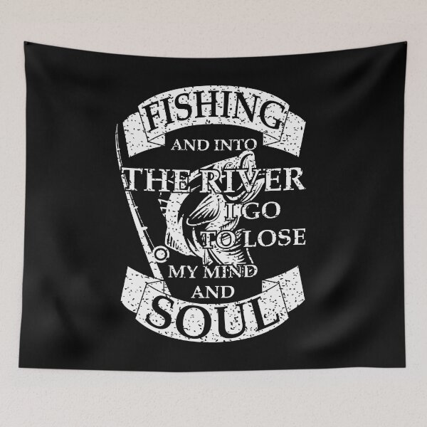 Item preview, Fishing And Into The River I Go To Lose My Mind And Find My Soul - Black designed and sold by Demna-S.