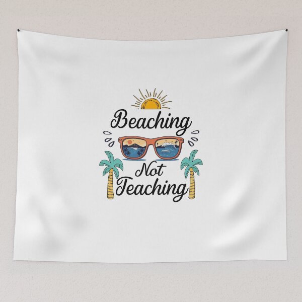 Item preview, Beaching not teaching designed and sold by Jolaine1410.