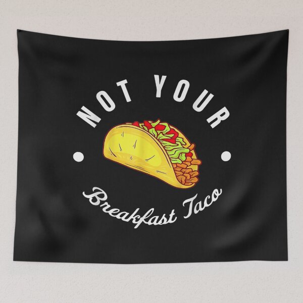 Item preview, Not Your Breakfast Taco T-Shirt designed and sold by Dieter-Marshall.