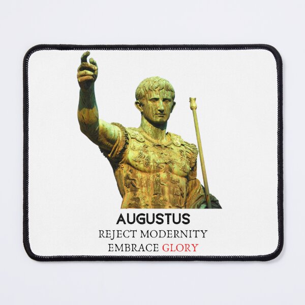 Item preview, Augustus - Reject Modernity - Embrace Glory designed and sold by AgeOfHeroes.
