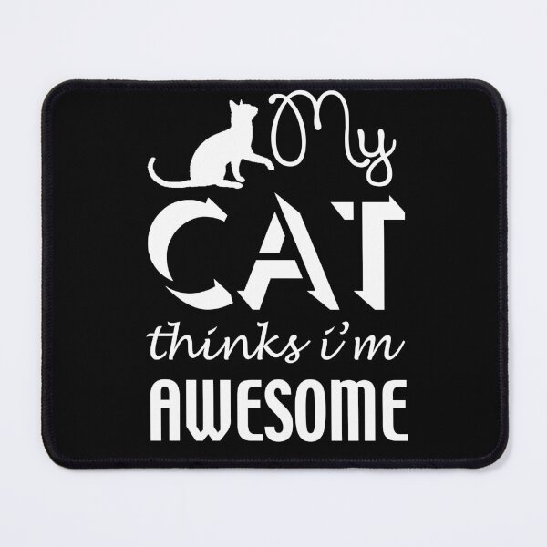 Item preview, My Cat Thinks Im Awesome - Funny Cat Mom Life  designed and sold by anes18.