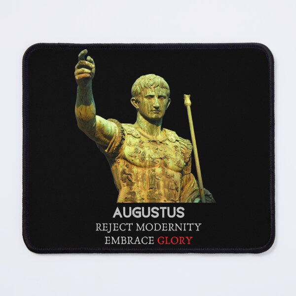 Item preview, Augustus - Reject Modernity - Embrace Glory designed and sold by AgeOfHeroes.
